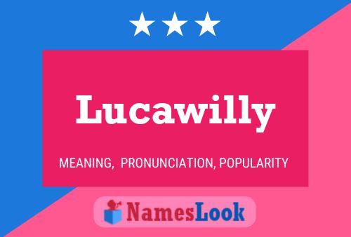 Poster del nome Lucawilly