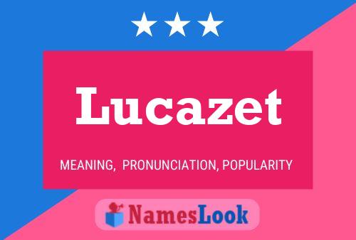 Poster del nome Lucazet