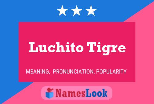 Poster del nome Luchito Tigre