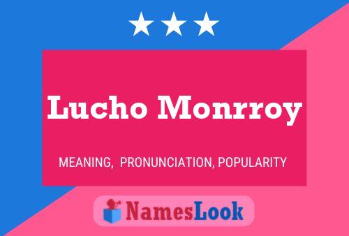 Poster del nome Lucho Monrroy