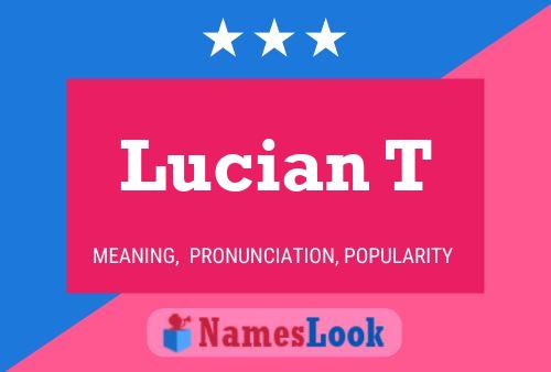 Poster del nome Lucian T