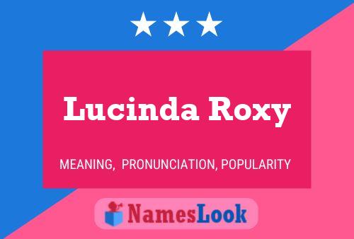 Poster del nome Lucinda Roxy