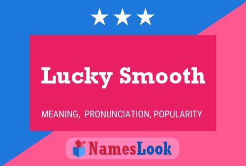 Poster del nome Lucky Smooth