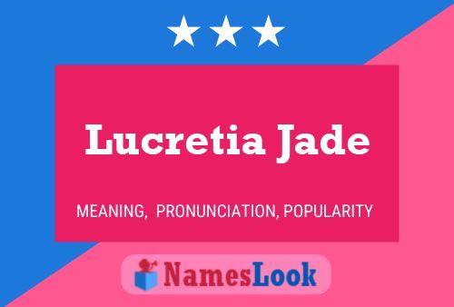 Poster del nome Lucretia Jade