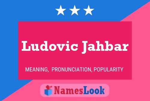 Poster del nome Ludovic Jahbar