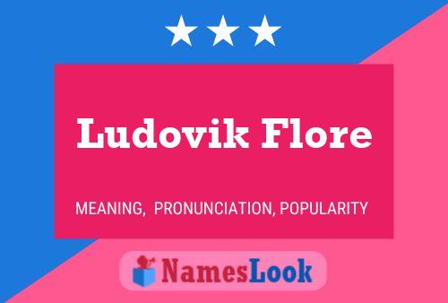 Poster del nome Ludovik Flore