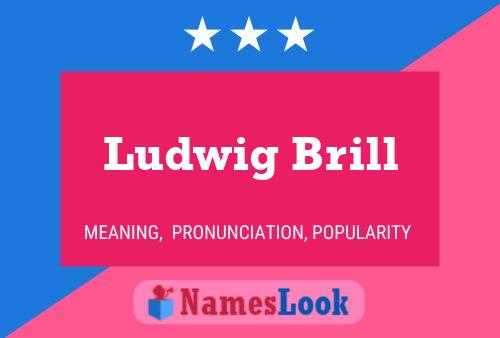 Poster del nome Ludwig Brill