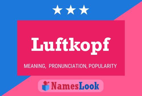 Poster del nome Luftkopf