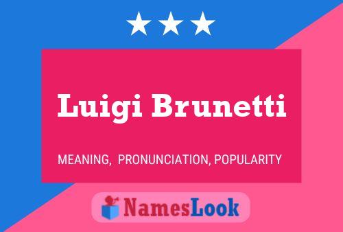 Poster del nome Luigi Brunetti