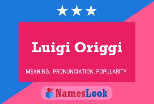 Poster del nome Luigi Origgi