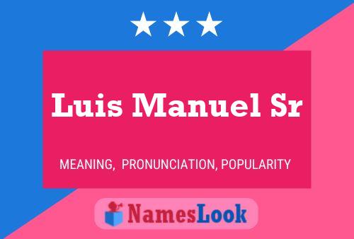 Poster del nome Luis Manuel Sr