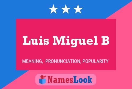 Poster del nome Luis Miguel B