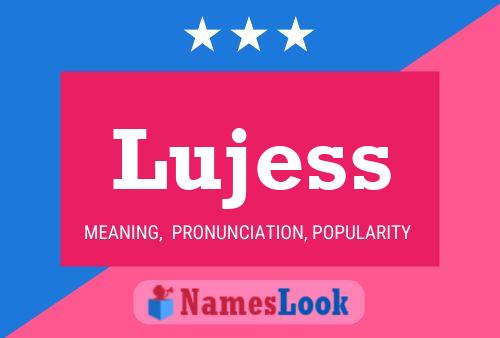 Poster del nome Lujess