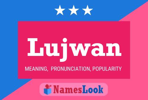 Poster del nome Lujwan