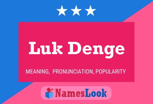 Poster del nome Luk Denge