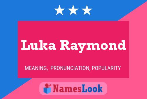 Poster del nome Luka Raymond