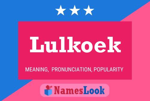 Poster del nome Lulkoek