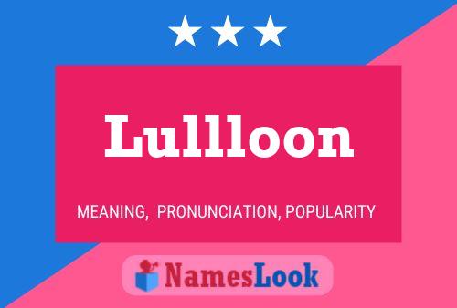 Poster del nome Lullloon