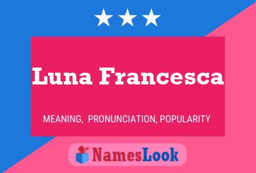 Poster del nome Luna Francesca