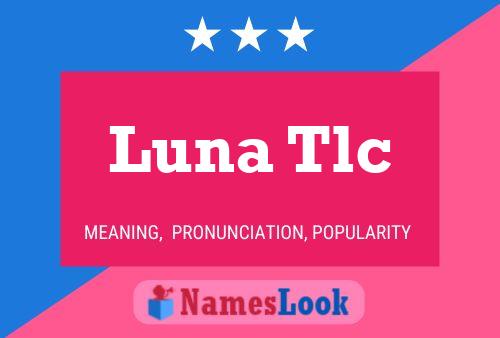 Poster del nome Luna Tlc