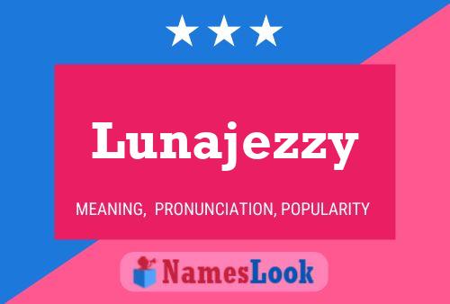 Poster del nome Lunajezzy