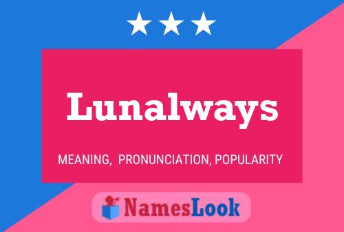 Poster del nome Lunalways