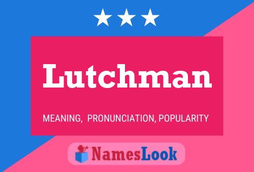 Poster del nome Lutchman