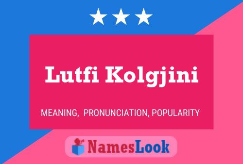 Poster del nome Lutfi Kolgjini