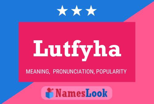 Poster del nome Lutfyha