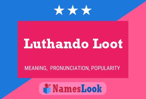 Poster del nome Luthando Loot