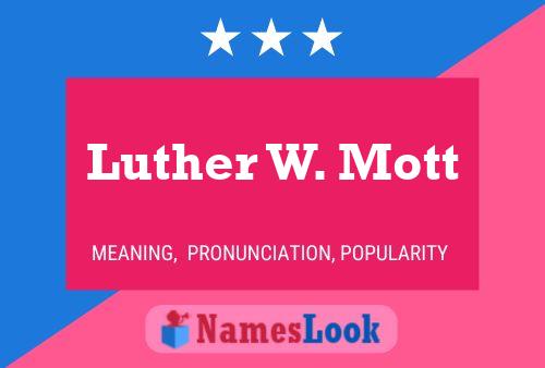 Poster del nome Luther W. Mott