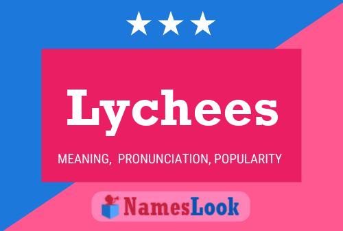 Poster del nome Lychees