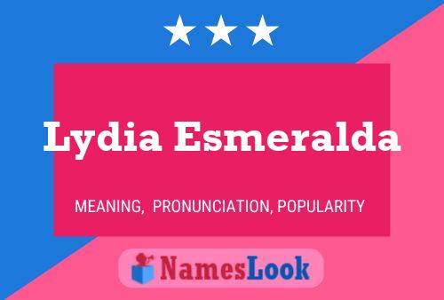 Poster del nome Lydia Esmeralda