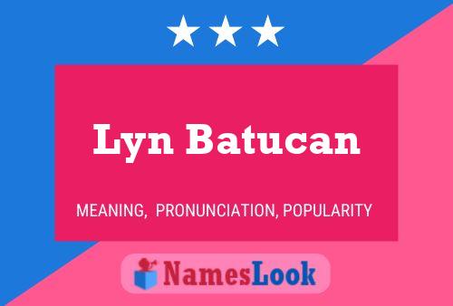 Poster del nome Lyn Batucan