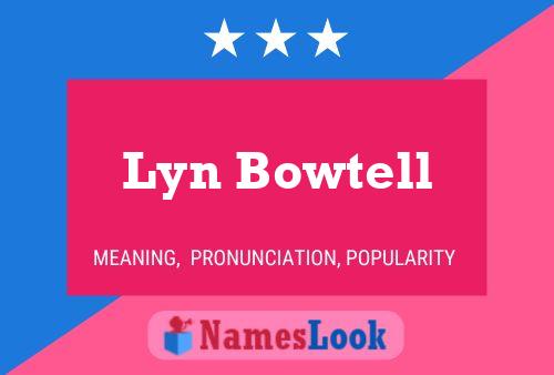 Poster del nome Lyn Bowtell