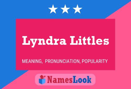 Poster del nome Lyndra Littles