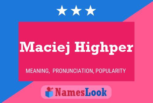 Poster del nome Maciej Highper