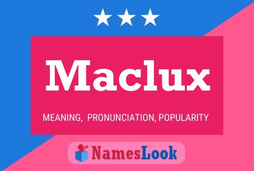 Poster del nome Maclux