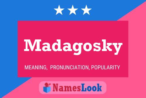 Poster del nome Madagosky