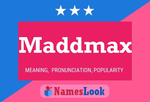 Poster del nome Maddmax