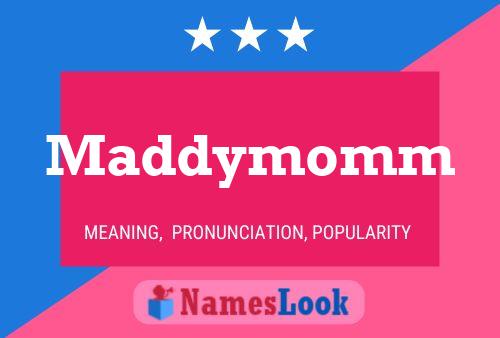 Poster del nome Maddymomm