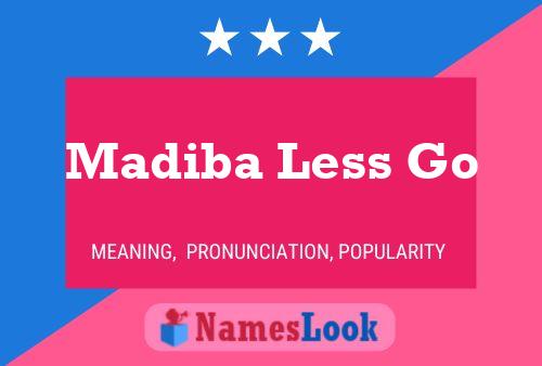 Poster del nome Madiba Less Go