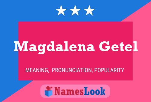 Poster del nome Magdalena Getel