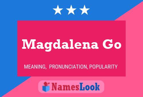 Poster del nome Magdalena Go