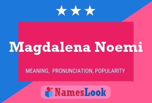 Poster del nome Magdalena Noemi