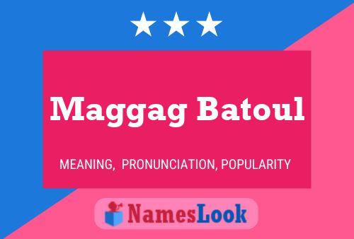 Poster del nome Maggag Batoul