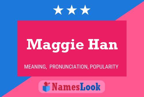 Poster del nome Maggie Han