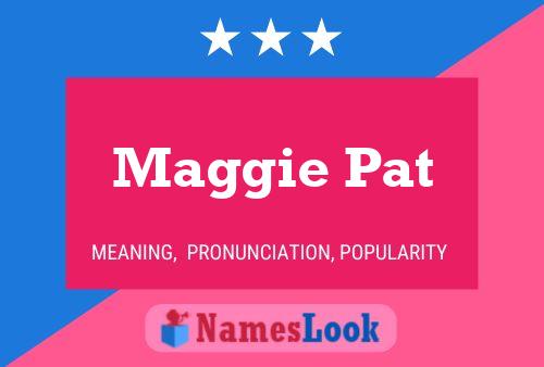 Poster del nome Maggie Pat