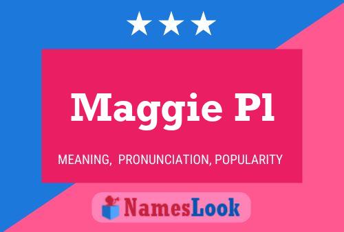 Poster del nome Maggie Pl