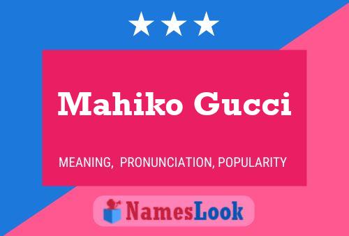 Poster del nome Mahiko Gucci